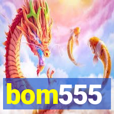 bom555