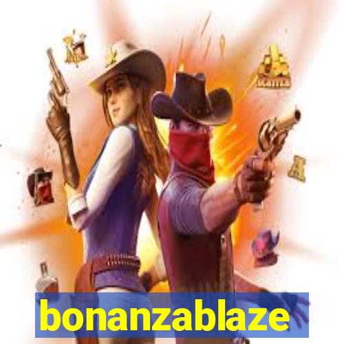 bonanzablaze