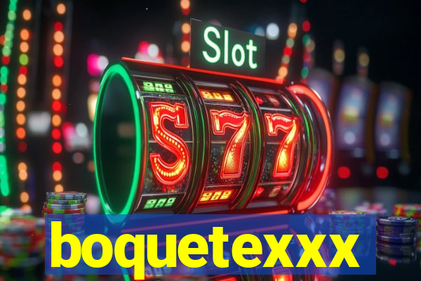 boquetexxx