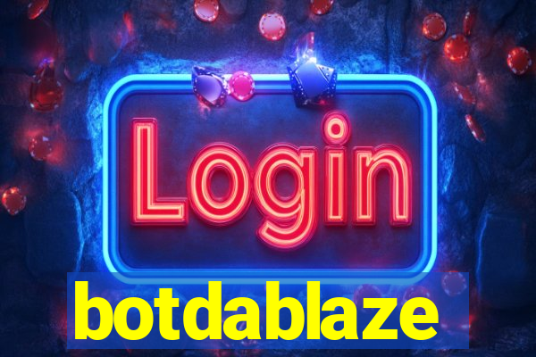 botdablaze