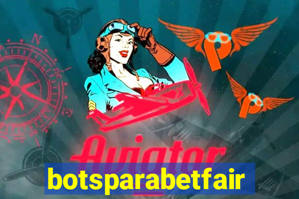 botsparabetfair