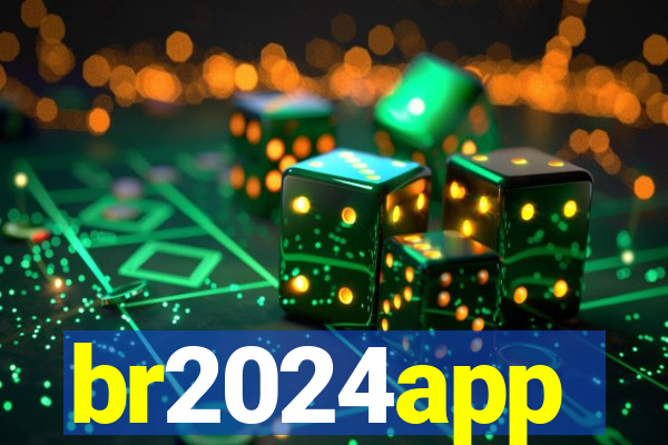 br2024app