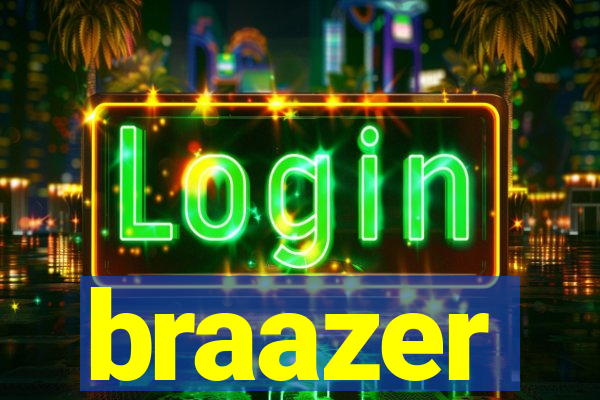 braazer