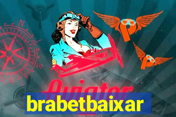 brabetbaixar