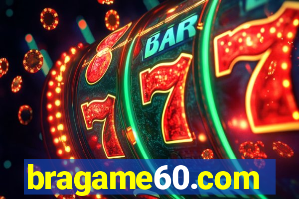 bragame60.com