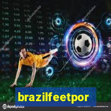 brazilfeetpor