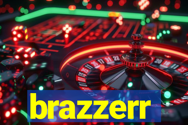 brazzerr