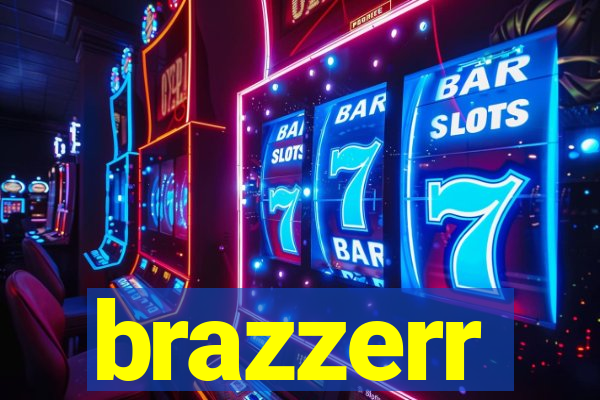 brazzerr