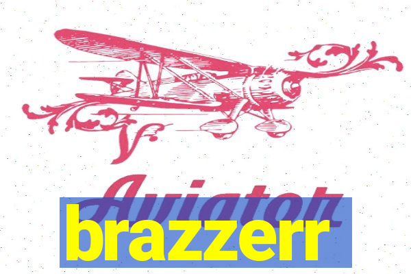 brazzerr