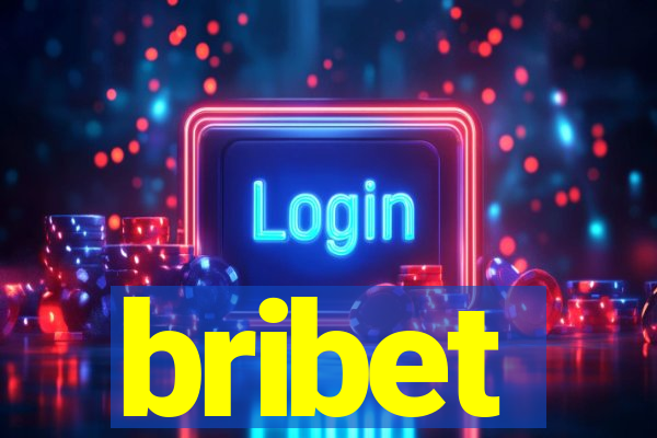 bribet