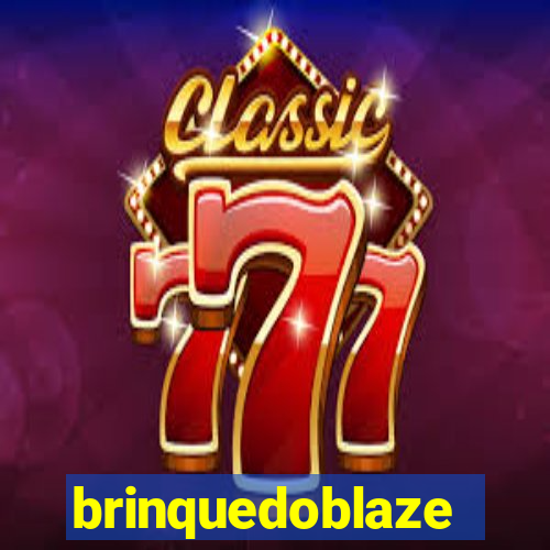 brinquedoblaze