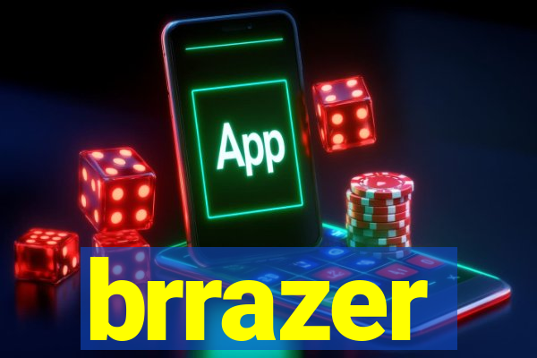 brrazer