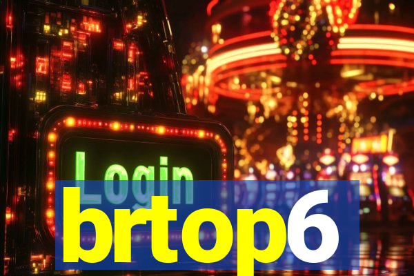 brtop6