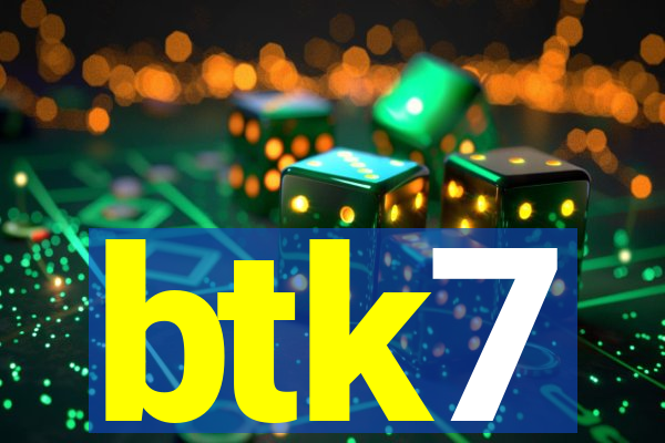 btk7