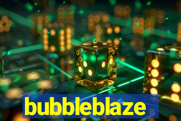 bubbleblaze