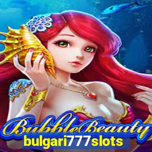 bulgari777slots.com