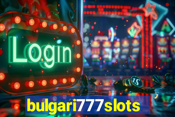 bulgari777slots.com