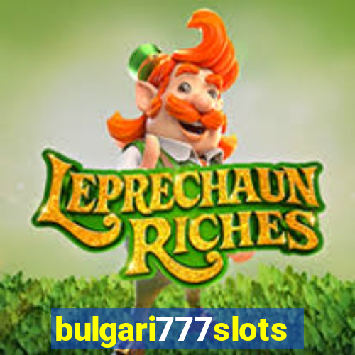 bulgari777slots.com