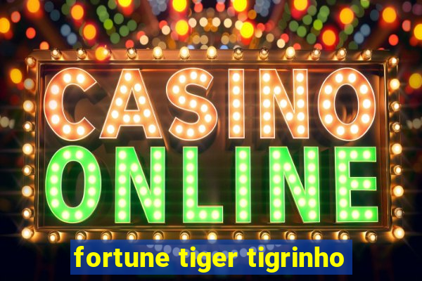 fortune tiger tigrinho