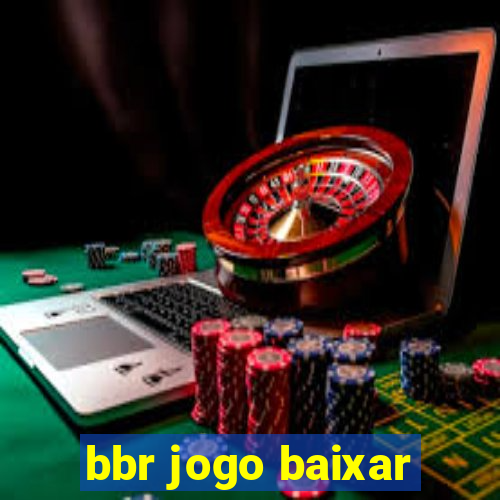 bbr jogo baixar