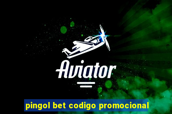 pingol bet codigo promocional