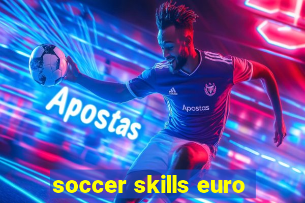 soccer skills euro