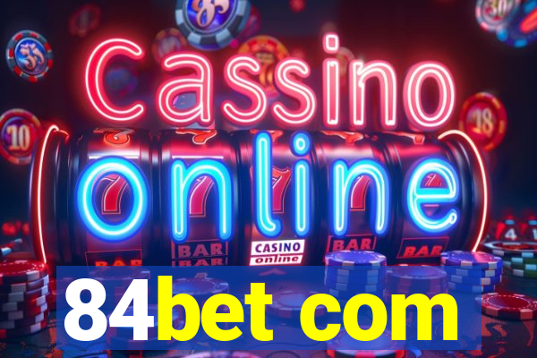 84bet com