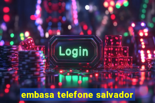 embasa telefone salvador