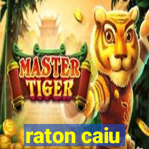 raton caiu