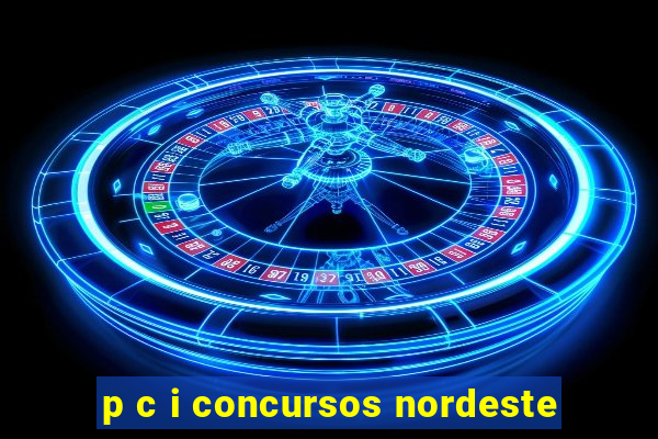 p c i concursos nordeste