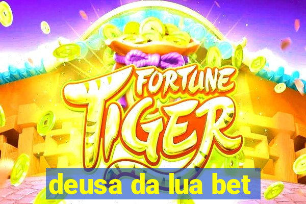 deusa da lua bet