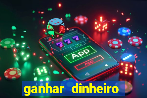 ganhar dinheiro jogando sem deposito