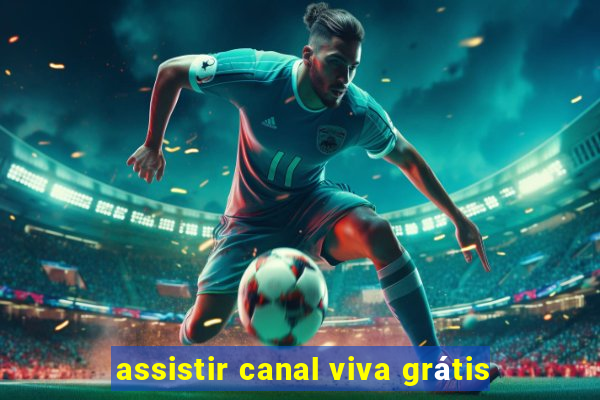 assistir canal viva grátis