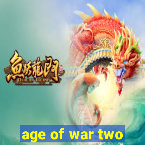 age of war two