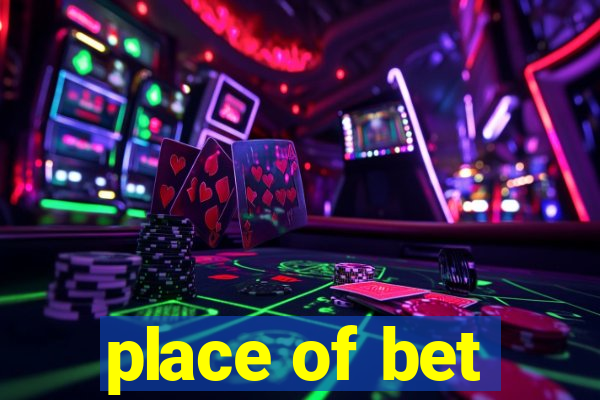 place of bet