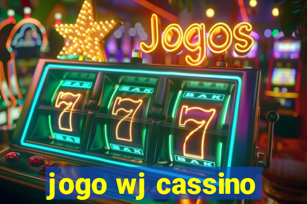 jogo wj cassino