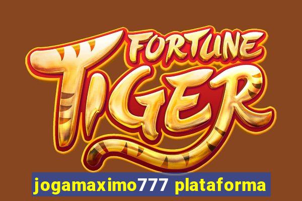 jogamaximo777 plataforma