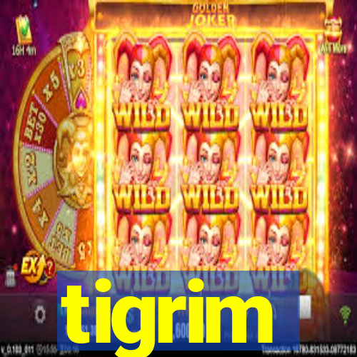 tigrim