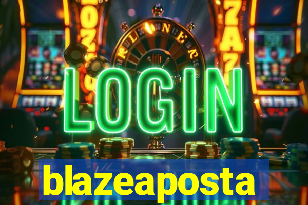 blazeaposta