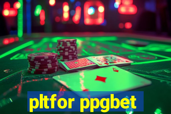 pltfor ppgbet