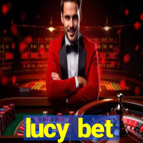 lucy bet