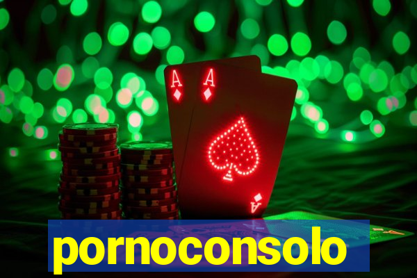 pornoconsolo