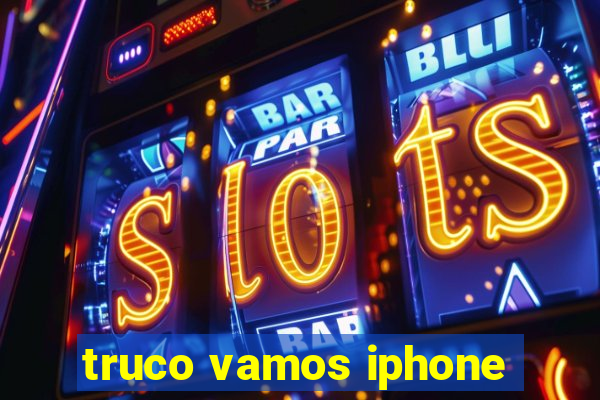 truco vamos iphone