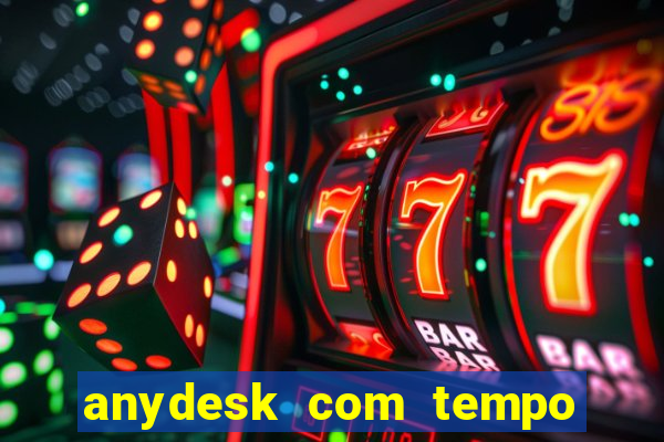 anydesk com tempo de uso