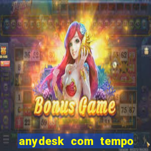 anydesk com tempo de uso