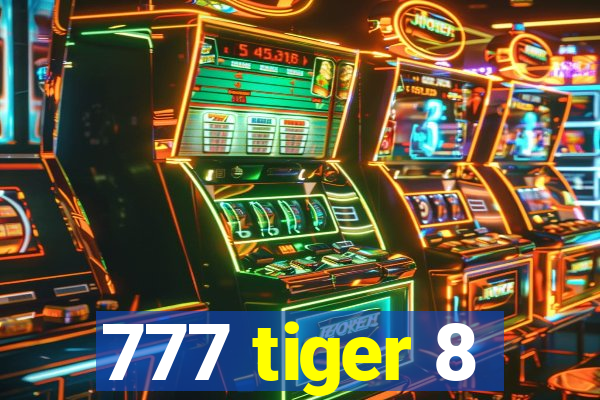 777 tiger 8