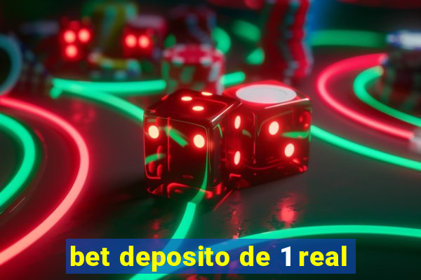 bet deposito de 1 real