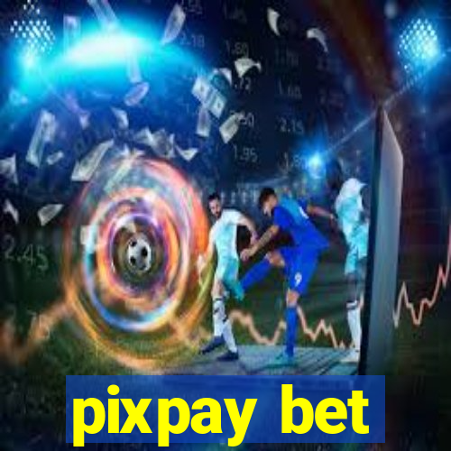 pixpay bet