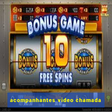 acompanhantes video chamada