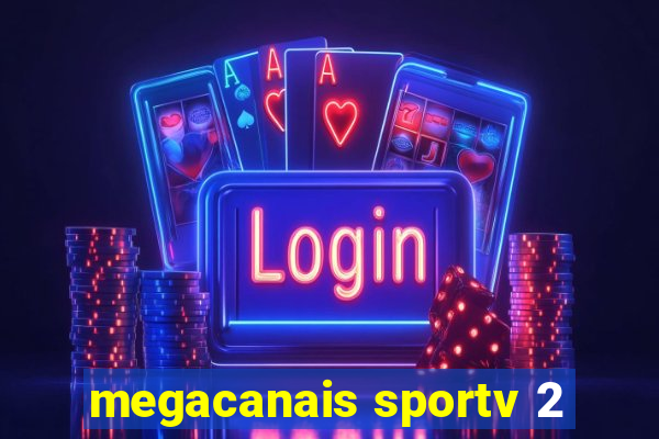 megacanais sportv 2